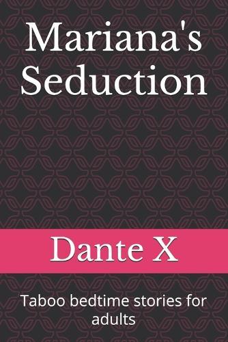 Mariana's Seduction: Taboo bedtime stories for adults