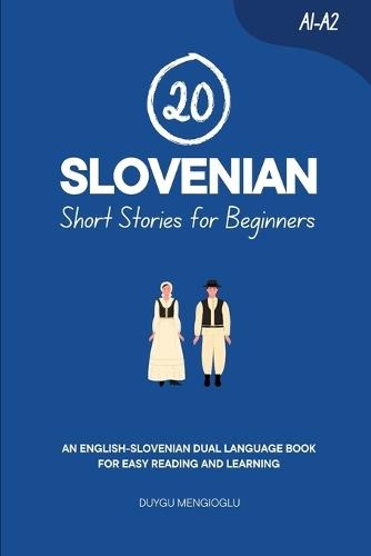 20 Slovenian Short Stories for Beginners: An English-Slovenian Dual-Language Book for Easy Reading and Learning