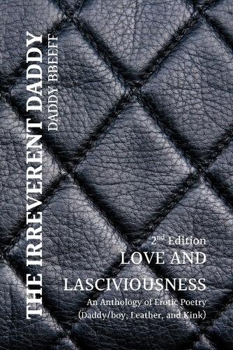 The Irreverent Daddy: Love and Lasciviousness