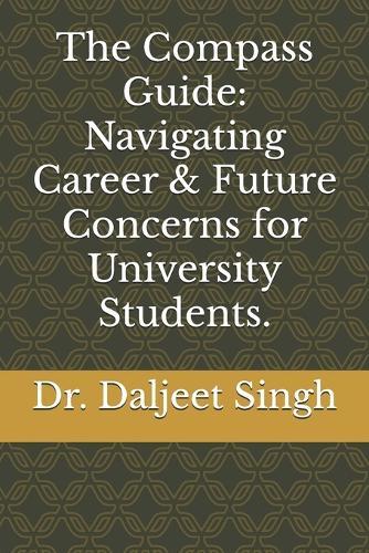 The Compass Guide: Navigating Career & Future Concerns for University Students.