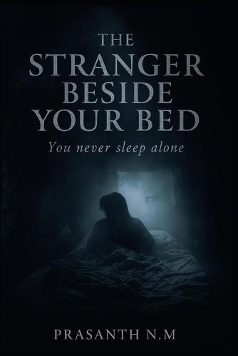 The Stranger Beside Your Bed: You Never Sleep Alone