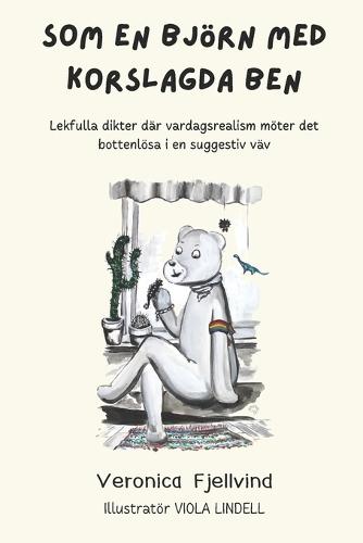 SOM En Björn Med Korslagda Ben: Lekfulla dikter där vardagsrealism möter det bottenlösa i en suggestiv väv