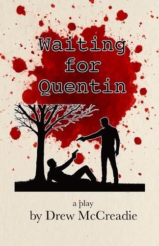 Waiting for Quentin: a play