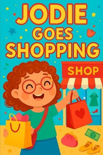 Jodie Goes Shopping: Join Jodie as she discovers the joy of shopping!