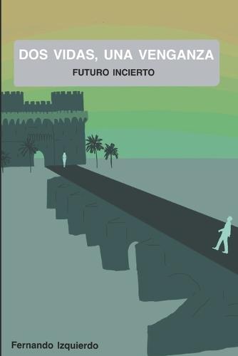 Dos vidas, una venganza: Futuro incierto