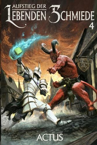 Aufstieg der Lebenden Schmiede 4: Ein LitRPG-Abenteuer
