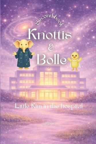 Knottis and Bolle: Little Kim at the Hospital