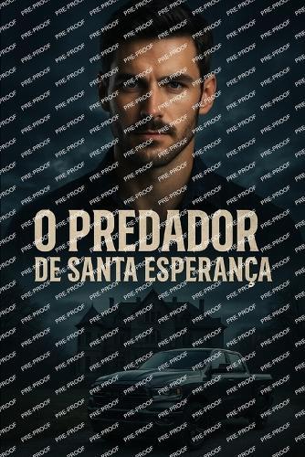 O Predador de Santa Esperança: Uma história de suspense e mistério