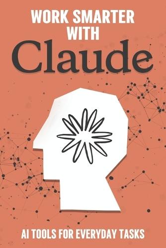 Work Smarter with Claude: AI Tools for Everyday Tasks