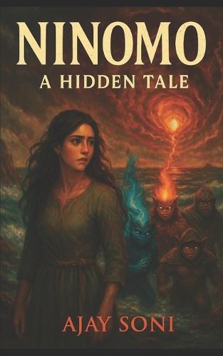 Ninomo - A Hidden tale: A Mystical Story Of Hidden Worlds, Curses and Betrayal