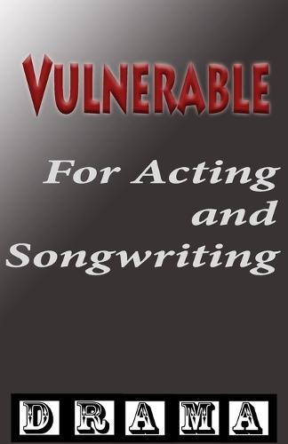 Vulnerable: For Actors and Songwriters