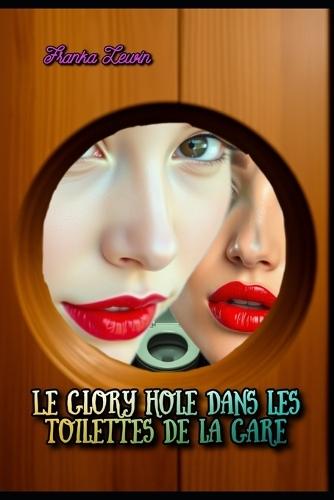 Le Glory Hole dans les Toilettes de la Gare