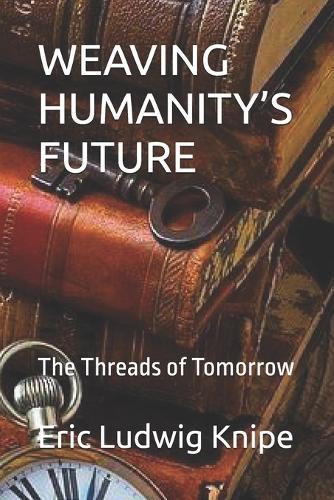 Weaving Humanity's Future: The Threads of Tomorrow