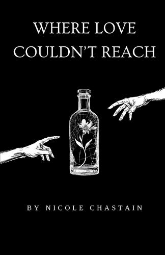 Where Love Couldn't Reach: Poems on Love, Loss and Addictions Shadow
