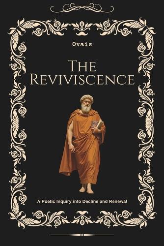 The Reviviscence: A Poetic Inquiry into Decline and Renewal