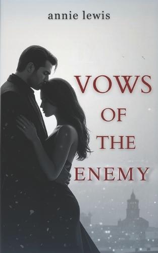 Vows of the Enemy: A Dark Arranged Marriage Mafia Romance