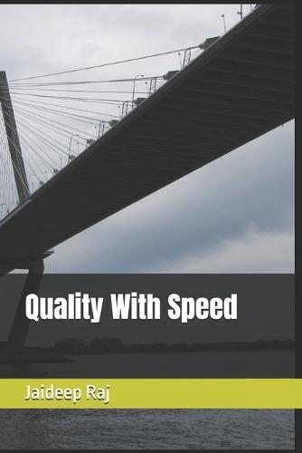 Quality With Speed