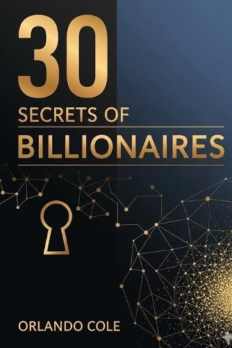 30 Secrets of Billionaires