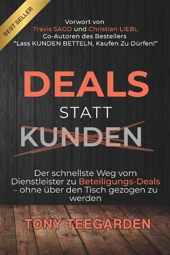 Deals statt Kunden: Der schnellste Weg, um von Kundenaufträgen zu Partnerschaften zu kommen, ohne dabei über den Tisch gezogen zu werden