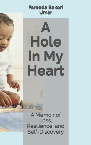 A Hole in My Heart: A Memoir of Loss, Resilience, and Self-Discovery