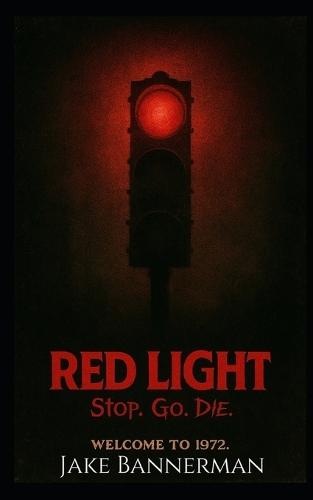 Red Light: Stop. Go. Die.