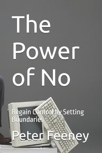 The Power of No: Regain Control by Setting Boundaries