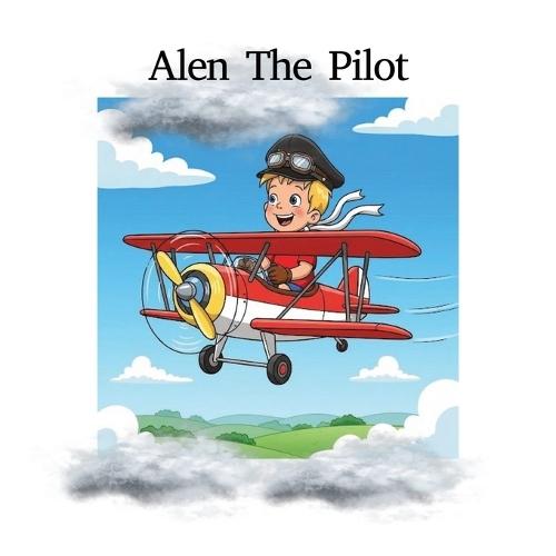 Alen The Pilot: A Big Dream for Little Pilots