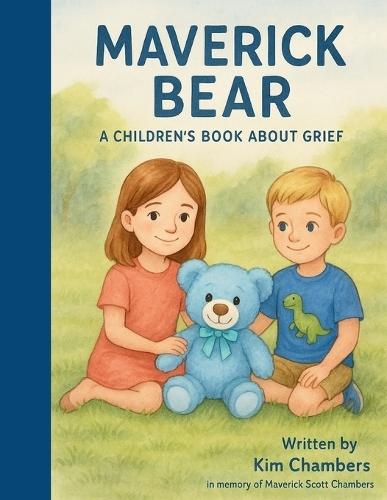 Maverick Bear: A Children's Book About Grief