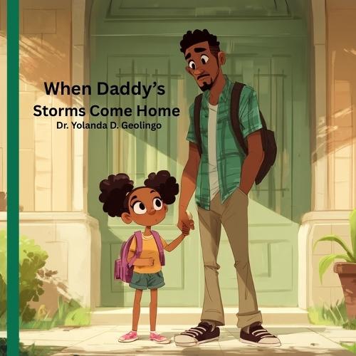 When Daddy's Storms Come Home: A Story for Military Kids About Love, Family, and Healing