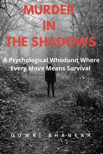 Murder in the Shadows: A Psychological Whodunit Where Every Move Means Survival