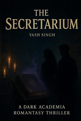 The Seceretarium: A Complete Dark Academia Romantasy Thriller
