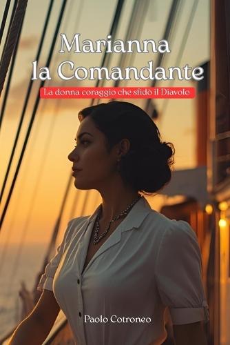 Marianna la Comandante: La donna coraggio che sfidò il Diavolo
