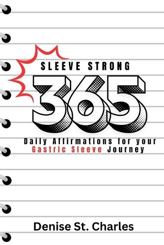 Sleeve Strong 365: Daily Affirmations for your Gastric Sleeve Journey