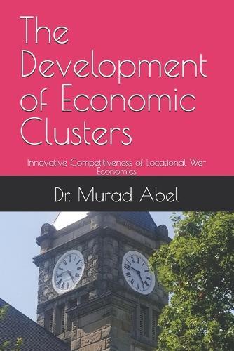 The Development of Economic Clusters: Innovative Competitiveness of Locational We-Economics