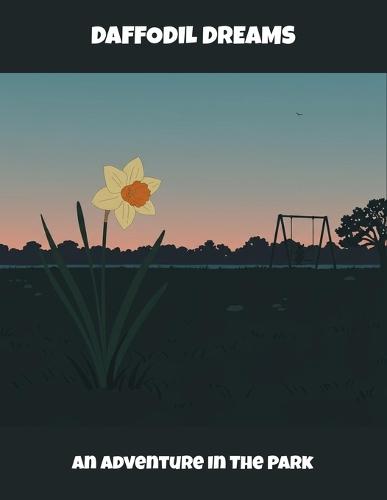 Daffodil Dreams: An Adventure In The Park