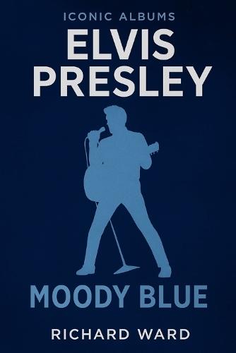 Iconic Albums - Elvis Presley - Moody Blue
