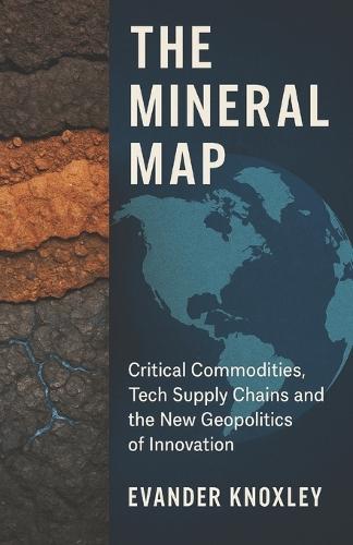 The Mineral Map: Critical Commodities, Tech Supply Chains and the New Geopolitics of Innovation
