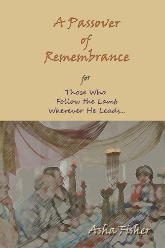 A Passover of Remembrance