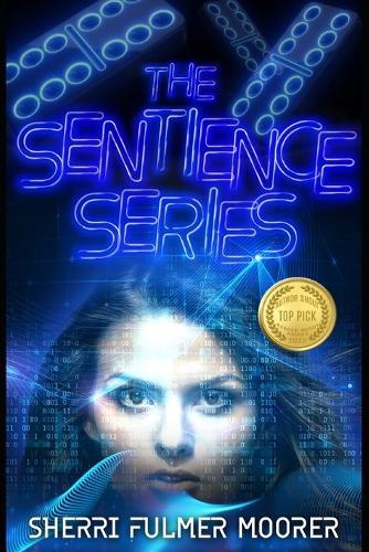 The Sentience Series: A Near Future Sci-Fi Thriller