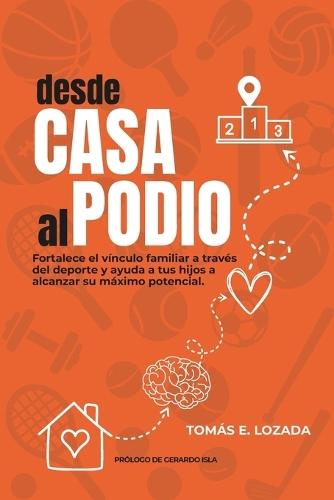 Desde Casa al Podio: Fortalece el vínculo familiar a través del deporte y ayuda a tus hijos a alcanzar su máximo potencial.