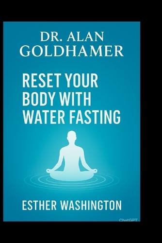 Dr. Alan Goldhamer: Reset Your Body with Water Fasting