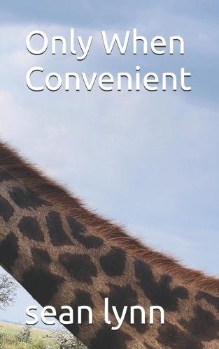 Only When Convenient