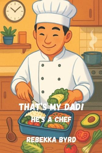 That's My Dad: He's a Chef
