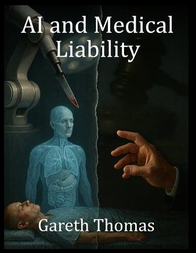 AI and Medical Liability: Legal Frameworks in the age of Robotic Healthcare