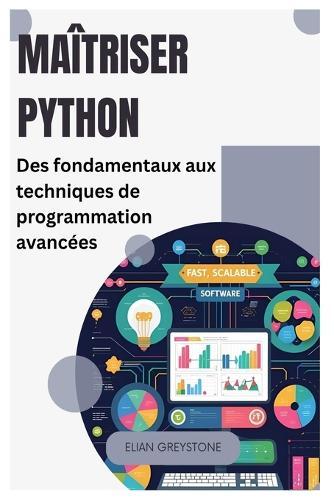 Maîtriser Python: Des fondamentaux aux techniques de programmation avancées
