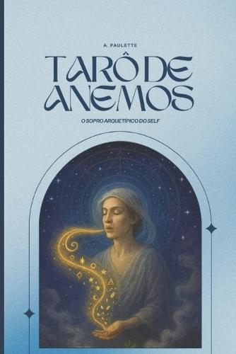 Tarô de Anemos: O Sopro Arquetípico do Self