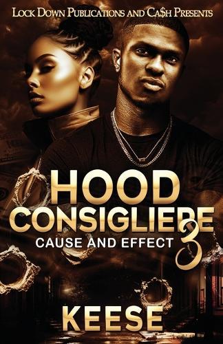 Hood Consigliere 3: Cause and Effect