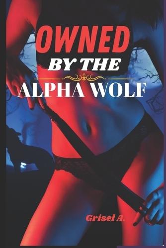 Owned by the Alpha Wolf: A Fated Mates Paranormal Romance (Werewolf Shifter Romance Book 1)