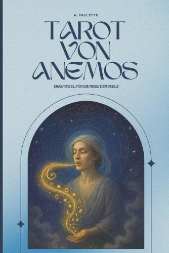 Tarot von Anemos: Ein Spiegel für die Reise der Seele