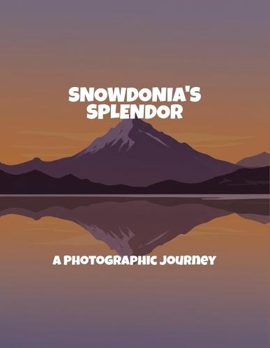 Snowdonia'S Splendor: A Photographic Journey